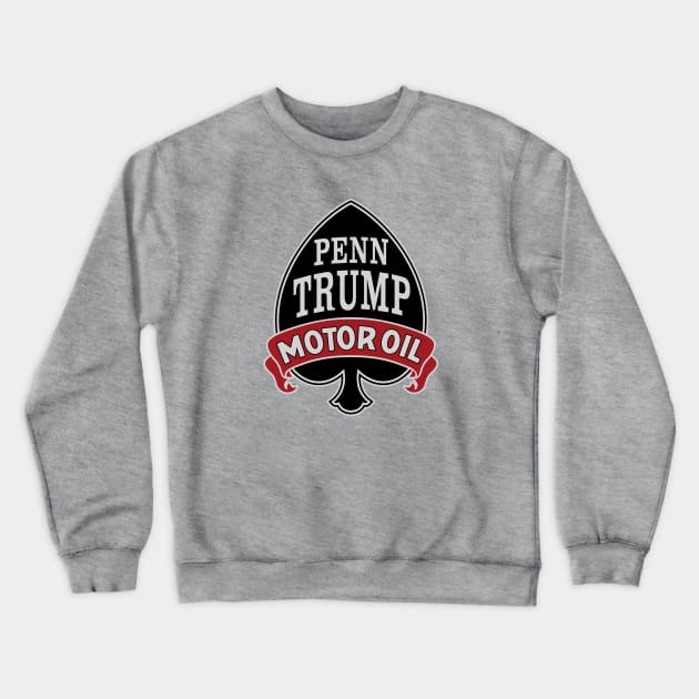 Penn Trump Motor Oil Crewneck Sweatshirt by Vault Emporium